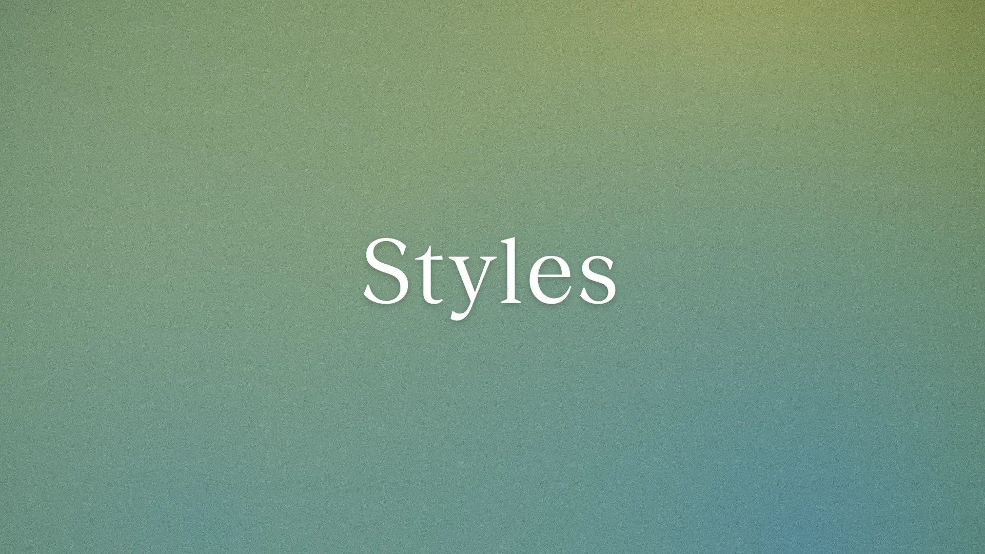 Introducing Styles